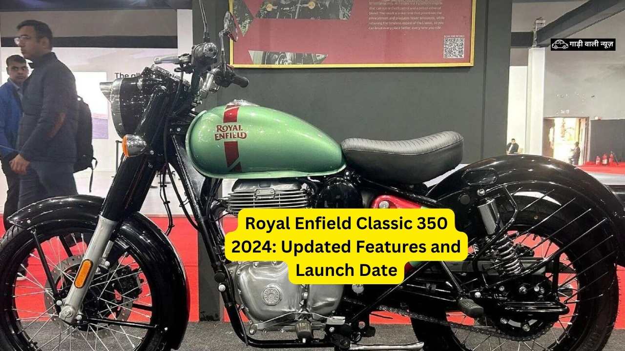 Royal Enfield Classic 350 2024: Updated Features and Launch Date