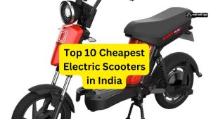 Top 10 Cheapest Electric Scooters in India